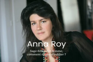 Anna Roy, sage-femme, autrice et chroniqueuse engagée pour la santé et les droits des femmes
