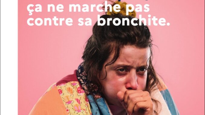 « Les antibiotiques ne soignent pas les maladies virales comme la bronchite. Seul votre médecin peut vous dire s'ils sont nécessaires » (campagne 2022)