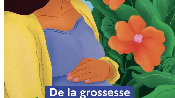 Un guide pour accompagner la grossesse et le post-partum © Santé publique France Un guide pour accompagner la grossesse et le post-partum © Santé publique France